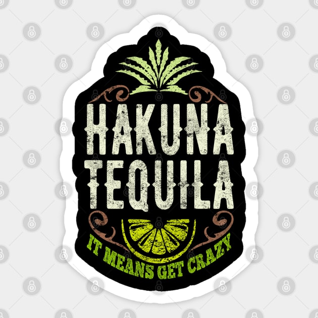 Hakuna Tequila means no Memories Rest of the Day | Funny T-Shirt Sticker by BeHappy12